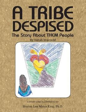 portada A Tribe Despised: The Story about Them People (en Inglés)