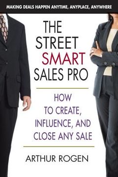 portada the street smart sales pro: how to create, influence and close any sale