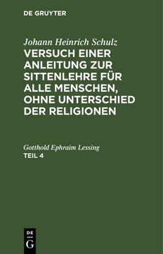 portada Johann Heinrich Schulz: Versuch Einer Anleitung zur Sittenlehre für Alle Menschen, Ohne Unterschied der Religionen. Teil 4 (in German)