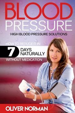 portada Blood pressure. High blood pressure. How to reduce it in 7 days naturally withou