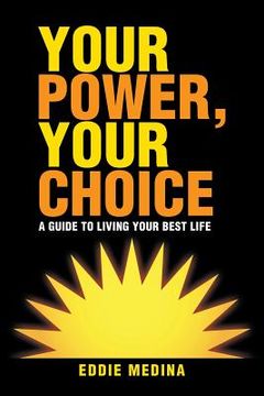 portada Your Power, Your Choice: A Guide to Living Your Best Life (in English)