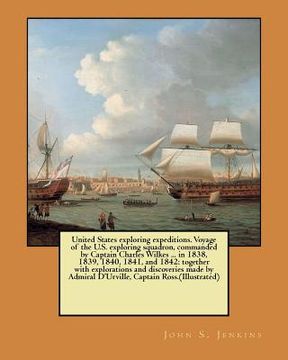 portada United States exploring expeditions. Voyage of the U.S. exploring squadron, commanded by Captain Charles Wilkes ... in 1838, 1839, 1840, 1841, and 184 (en Inglés)