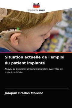 portada Situation actuelle de l'emploi du patient implanté (en Francés)