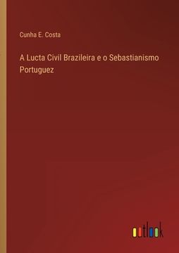 portada A Lucta Civil Brazileira e o Sebastianismo Portuguez (in Portuguese)