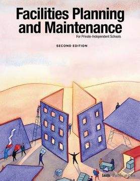 portada Facilities Planning and Maintenance for Private-Independent Schools: Second Edition