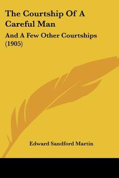 portada the courtship of a careful man: and a few other courtships (1905) (in English)