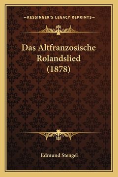 portada Das Altfranzosische Rolandslied (1878) (en Alemán)