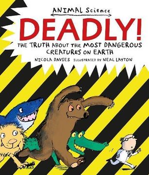 portada Deadly! The Truth About the Most Dangerous Creatures on Earth (Animal Science) 