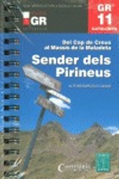 portada GR 11. Catalunya. Sender dels Pirineus: Del Cap de Creus al Massís de la Maladeta (Senders de Catalunya) (in Catalá)