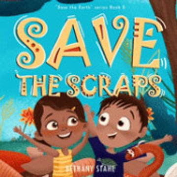 portada Save the Scraps (Save the Earth) (in English)