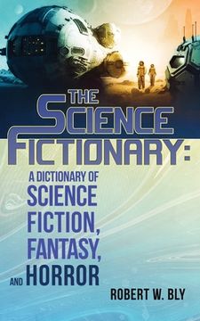portada The Science Fictionary: A Dictionary of Science Fiction, Fantasy, and Horror (in English)