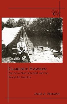 portada clarence hawkes: america's blind naturalist and the world he lived in (en Inglés)