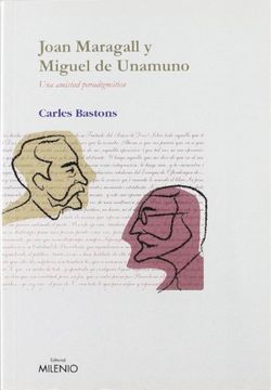 portada Joan Maragall y Miguel de Unamuno: Una Amistad Paradigmática (Ensayo)