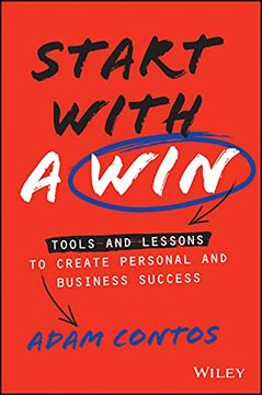 portada Start with a Win: Tools and Lessons to Create Personal and Business Success (en Inglés)