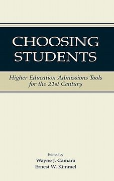 portada choosing students: higher education admissions tools for the 21st century (en Inglés)