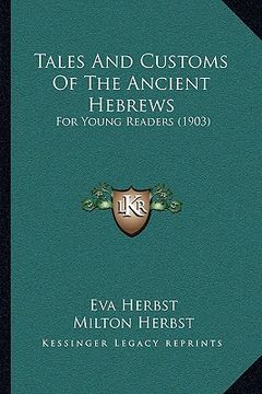 portada tales and customs of the ancient hebrews: for young readers (1903) (en Inglés)
