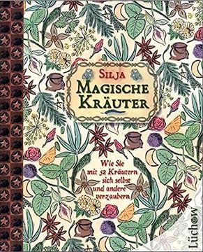 portada Magische Kräuter: Wie sie mit 52 Kräutern Sich Selbst und Andere Verzaubern (in German)