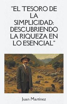 portada "El Tesoro de la Simplicidad: Descubriendo la Riqueza en lo Esencial"