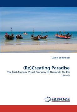 portada (Re)Creating Paradise: The Post-Tsunami Visual Economy of Thailand's Phi Phi Islands