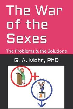 portada The War of the Sexes: The Problems & The Solutions (en Inglés)