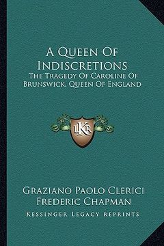 portada a queen of indiscretions: the tragedy of caroline of brunswick, queen of england (in English)