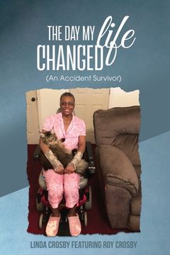 portada The Day My Life Changed: (An Accident Survivor) (en Inglés)