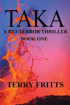 portada Taka: A Bio-terror Thriller (en Inglés)