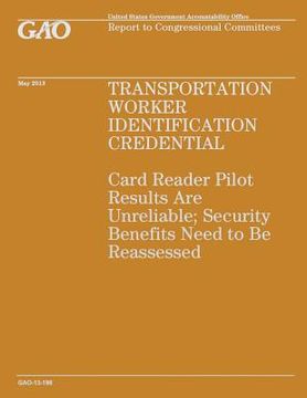portada Report to Congressional Committees: Transportation Worker Identification Credential (en Inglés)