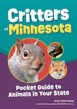 portada Critters of Minnesota: Pocket Guide to Animals in Your State (Wildlife Pocket Guides for Kids) (en Inglés)