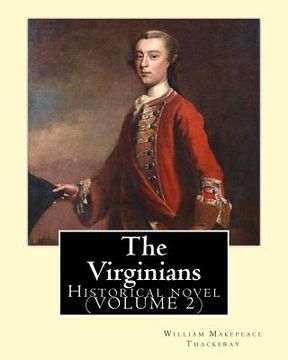portada The Virginians. By: William Makepeace Thackeray, edited By: Ernest Rhys, introduction By: Walter Jerrold: Historical novel (VOLUME 2) (en Inglés)