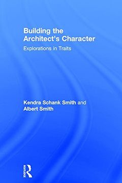 portada Building the Architect's Character: Explorations in Traits