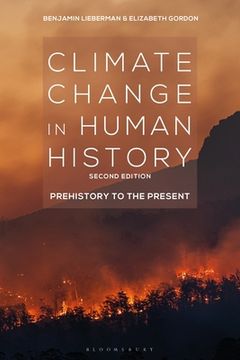Climate Change in Human History: Prehistory to the Present (en Inglés)