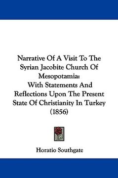 portada narrative of a visit to the syrian jacobite church of mesopotamia: with statements and reflections upon the present state of christianity in turkey (1 (en Inglés)