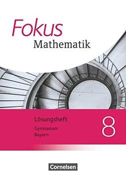 portada Fokus Mathematik - Bayern - Ausgabe 2017: 8. Jahrgangsstufe - Lösungen zum Schülerbuch (en Alemán)