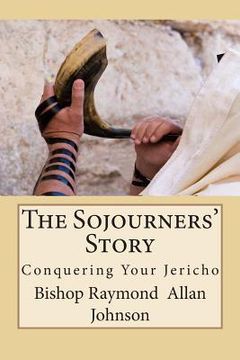 portada The Sojourners' Story: Conquering Your Jericho (en Inglés)