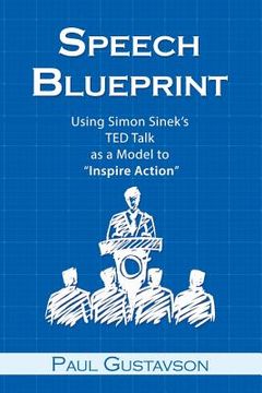 portada Speech Blueprint: Using Simon Sinek's TED Talk as a Model to Inspire Action (en Inglés)