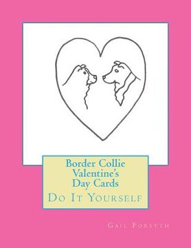 portada Border Collie Valentine's Day Cards: Do It Yourself (en Inglés)