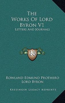 portada the works of lord byron v1: letters and journals (en Inglés)