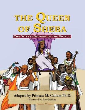 portada The Queen of Sheba: The Wisest Women In The World (en Inglés)