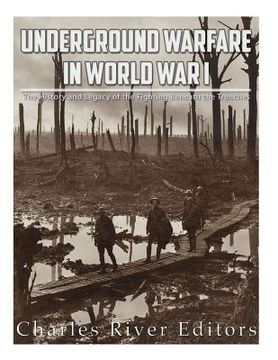 portada Underground Warfare in World War I: The History and Legacy of the Fighting Beneath and Between the Trenches 
