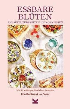 portada Essbare Blüten: Anbauen, Zubereiten & Genießen mit 50 Besonderen Rezepten (en Alemán)