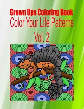 portada Grown Ups Coloring Book Color Your Life Patterns Vol. 2 (en Inglés)