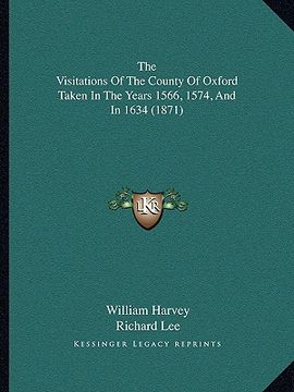 portada the visitations of the county of oxford taken in the years 1566, 1574, and in 1634 (1871) (en Inglés)