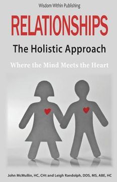 portada Relationships - The Holistic Approach: Where the Mind Meets the Heart (en Inglés)