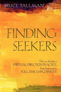 portada finding seekers: how to develop a spiritual direction practice from beginning to full-time employment (in English)