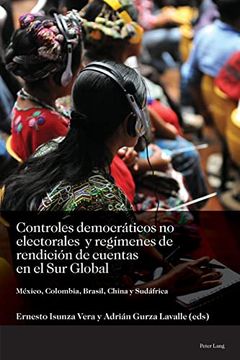portada Controles Democráticos no Electorales y Regímenes de Rendición de Cuentas en el sur Global: México, Colombia, Brasil, China y Sudáfrica