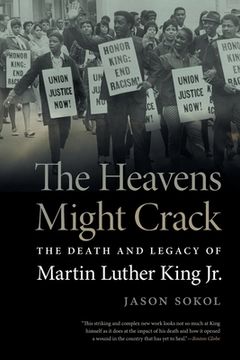 portada Heavens Might Crack: The Death and Legacy of Martin Luther King Jr. (en Inglés)