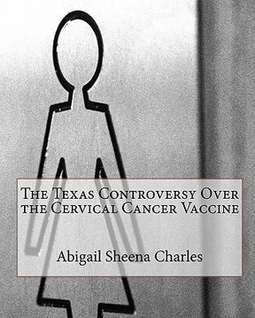 portada the texas controversy over the cervical cancer vaccine (en Inglés)