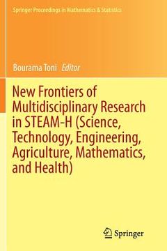 portada New Frontiers of Multidisciplinary Research in Steam-H (Science, Technology, Engineering, Agriculture, Mathematics, and Health)