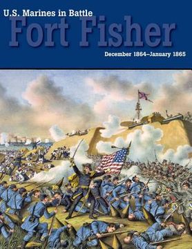 portada U.S. Marines in Battle: Fort Fisher, December 1864-January 1865 (en Inglés)